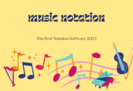 The Future of Sheet Music The Best Notation Software 2023